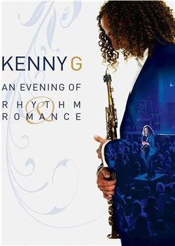Kenny·G - 浪漫韵律之夜演奏会在线观看和下载