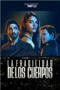 La fragilidad de los cuerpos在线观看和下载