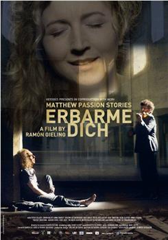 Erbarme dich - Matthäus Passion Stories在线观看和下载