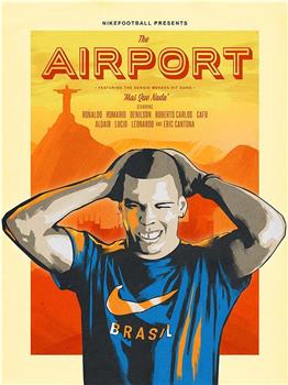 巴西队大闹机场在线观看和下载