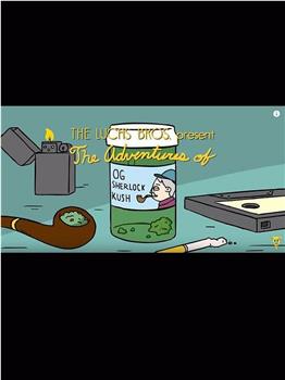 The Adventures of OG Sherlock Kush Season 1在线观看和下载